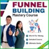 Funnel Building Mastery Course