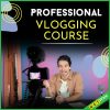 Professional Vlogging Course