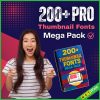 200+ Pro Thumbnail Fonts Mega Pack