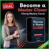 Become a Master Closer - Closing Mastery Course