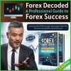 Forex Decoded - A Professional Guide to Forex Success