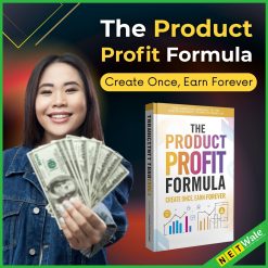 The Product Profit Formula - Create Once, Earn Forever